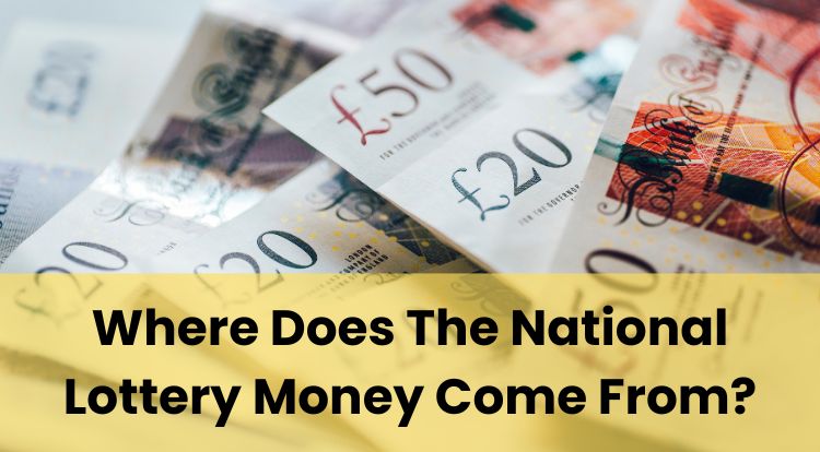 Where Does The National Lottery Money Come From?