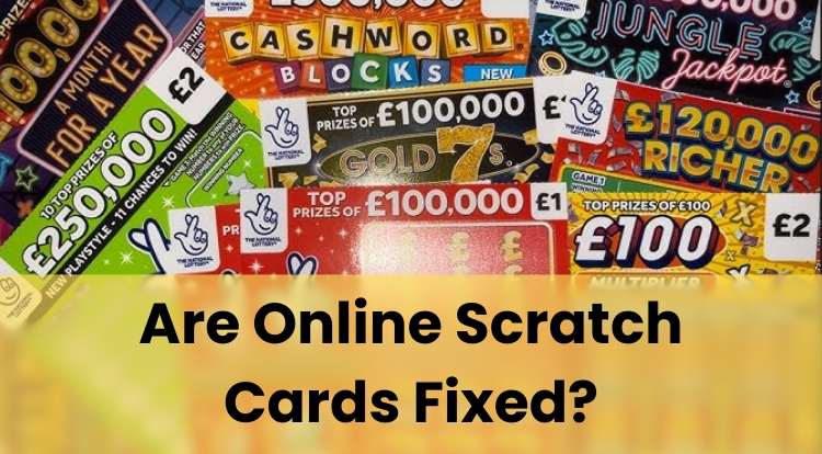 Are Online Scratch Cards Fixed?