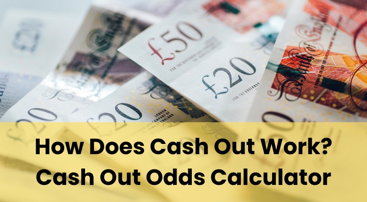 How Does Cash Out Work? Cash Out Odds Calculator