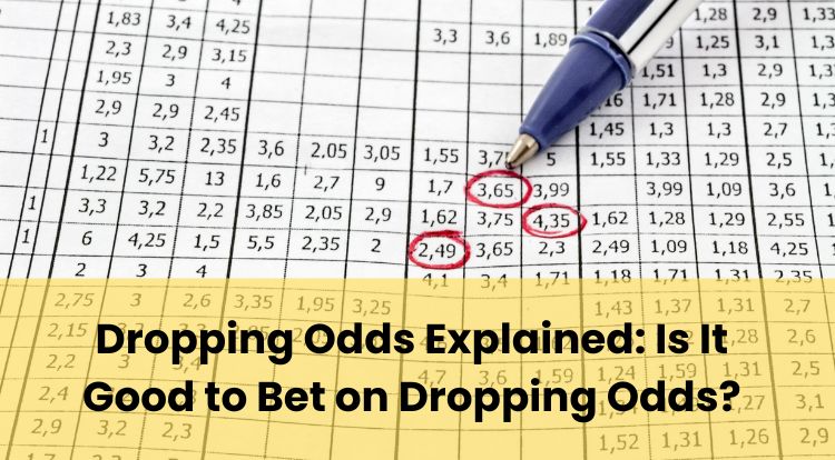 Dropping Odds Explained: Is It Good to Bet on Dropping Odds?