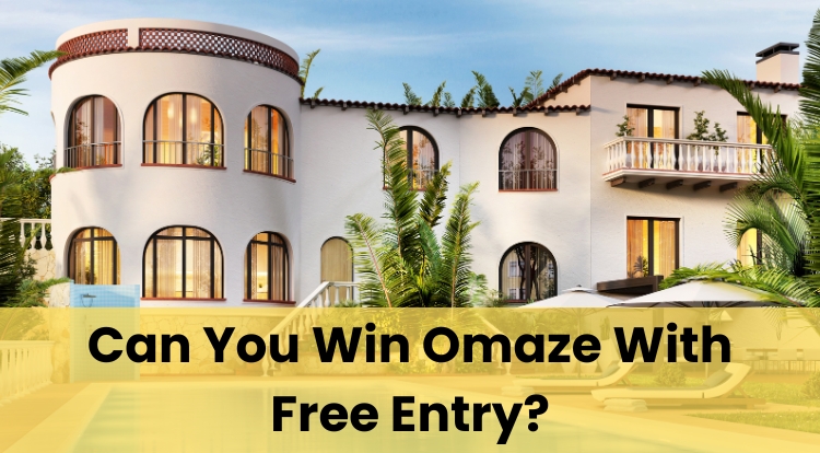 Can You Win Omaze With Free Entry?