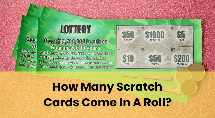 How Many Scratch Cards Come In A Roll?