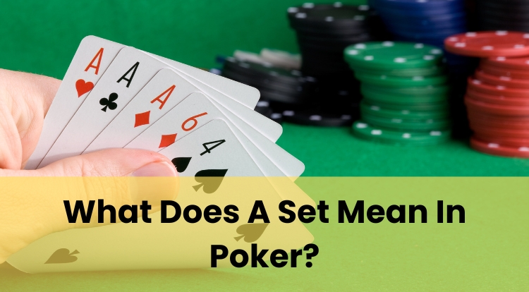 What Does A Set Mean In Poker?