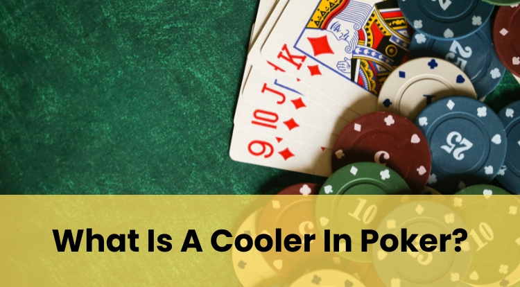 What Is A Cooler In Poker?