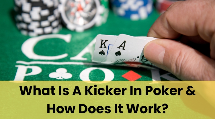 What Is A Kicker In Poker & How Does It Work?